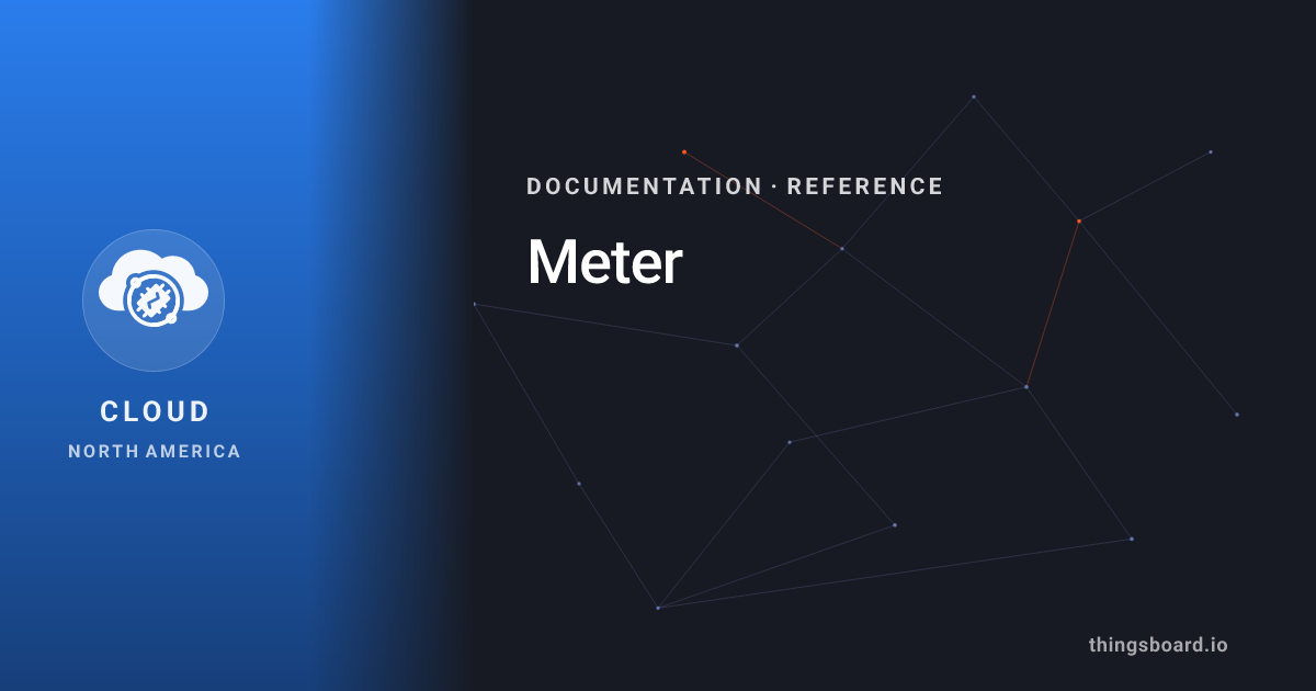 Meter | Docs | ThingsBoard Cloud