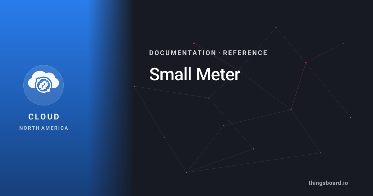 Small Meter | Docs | ThingsBoard Cloud