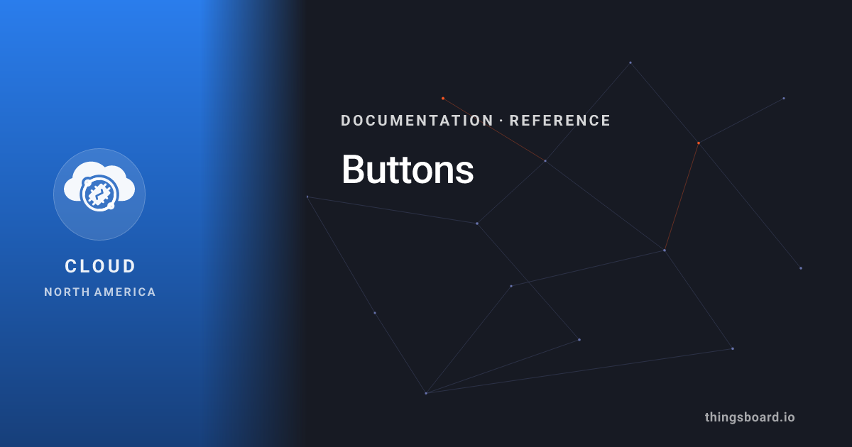 Buttons | Docs | ThingsBoard Cloud