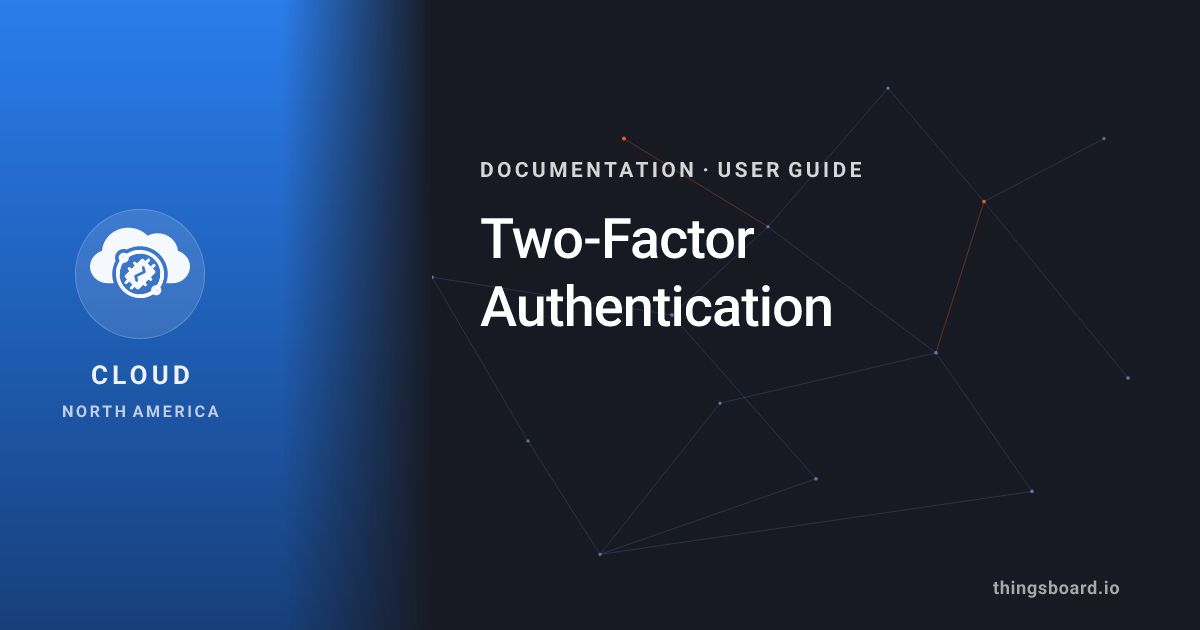 Two-Factor Authentication | Docs | ThingsBoard Cloud
