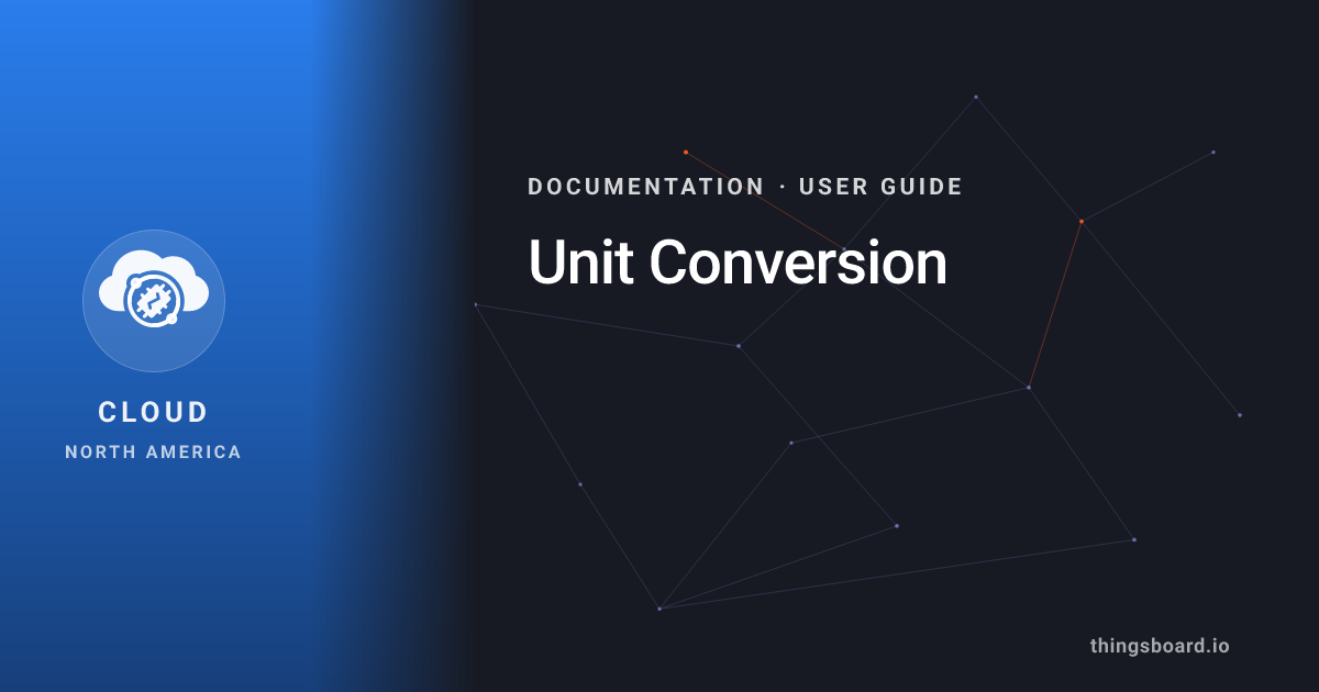 Unit Conversion | Docs | ThingsBoard Cloud