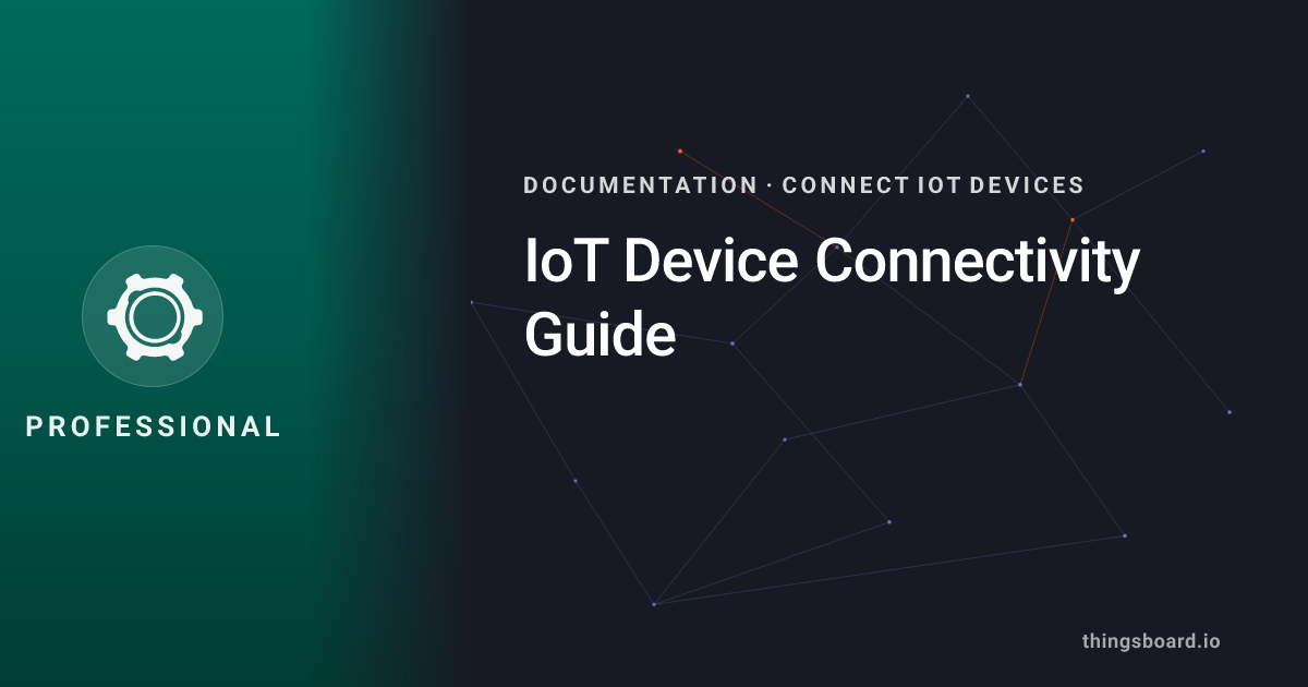 IoT Device Connectivity Guide | Docs | ThingsBoard PE