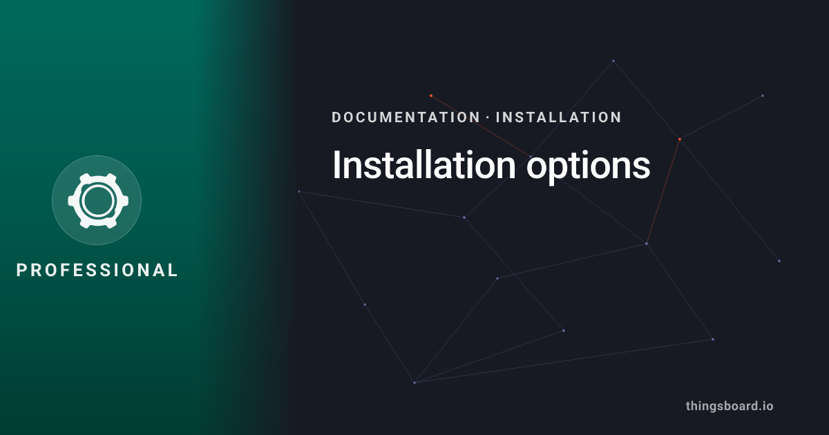 Installation options | Docs | ThingsBoard PE