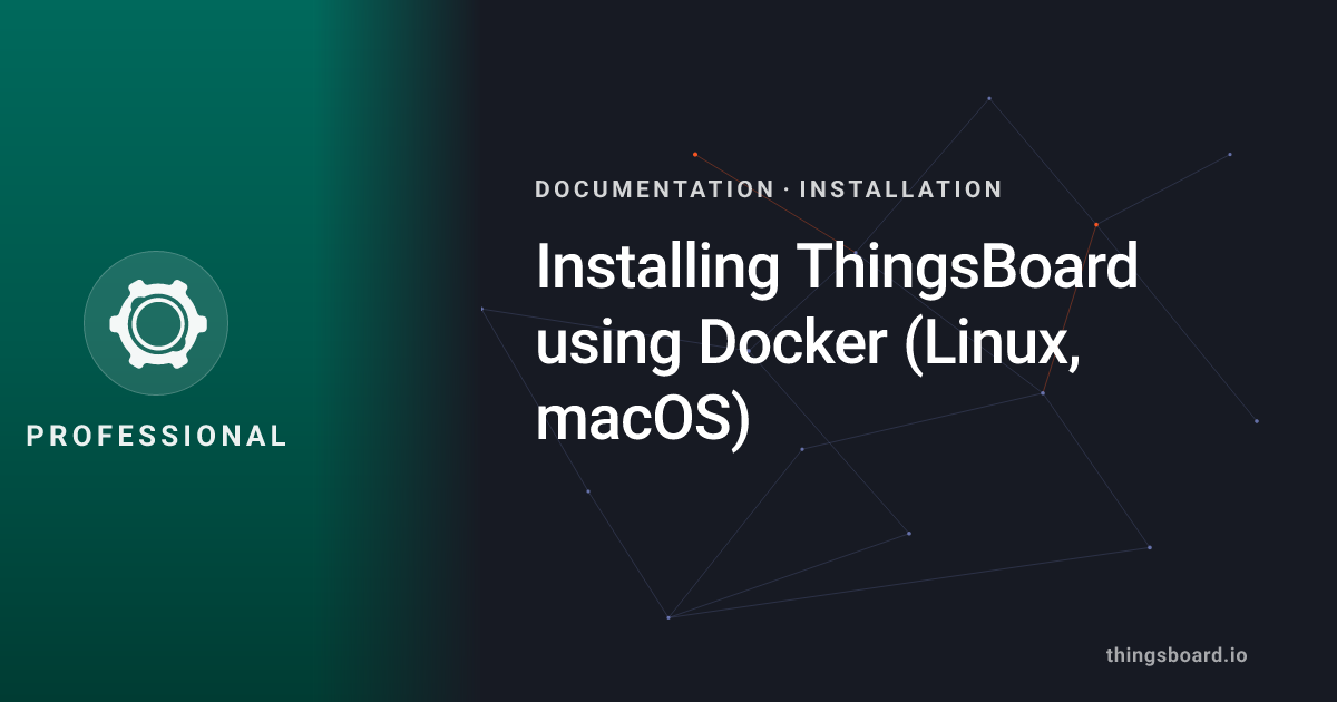 Installing ThingsBoard PE using Docker (Linux, macOS) | Docs ...