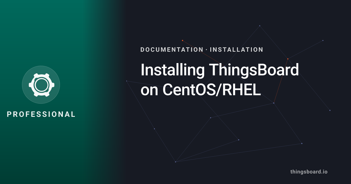 Installing ThingsBoard PE on CentOS/RHEL | Docs | ThingsBoard PE