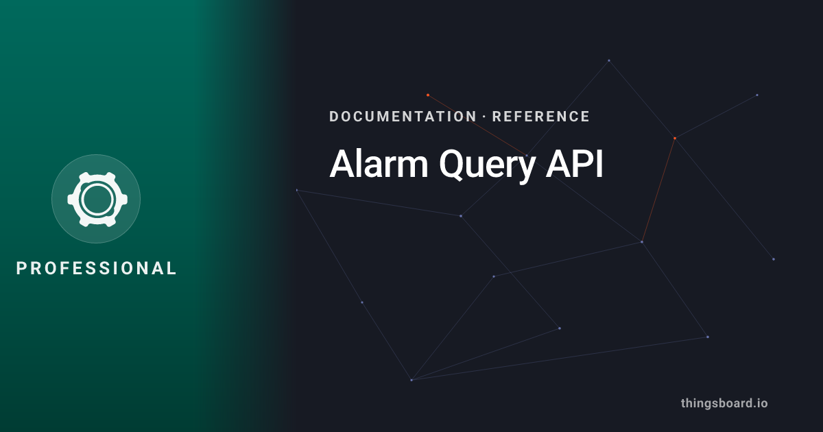 Alarm Query API | Docs | ThingsBoard PE