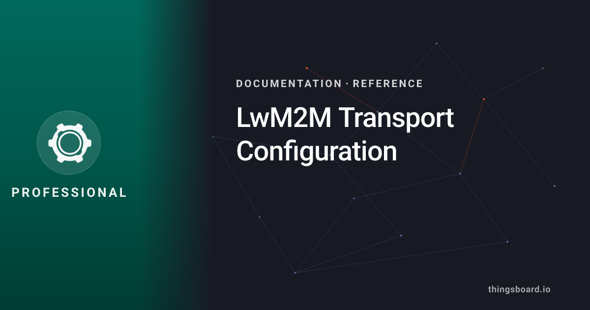 LwM2M Transport Configuration | Docs | ThingsBoard PE