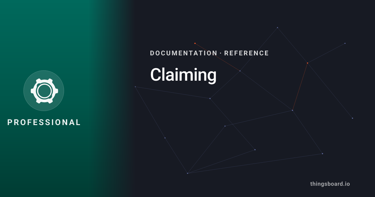 Claiming - MQTT API | ThingsBoard Docs
