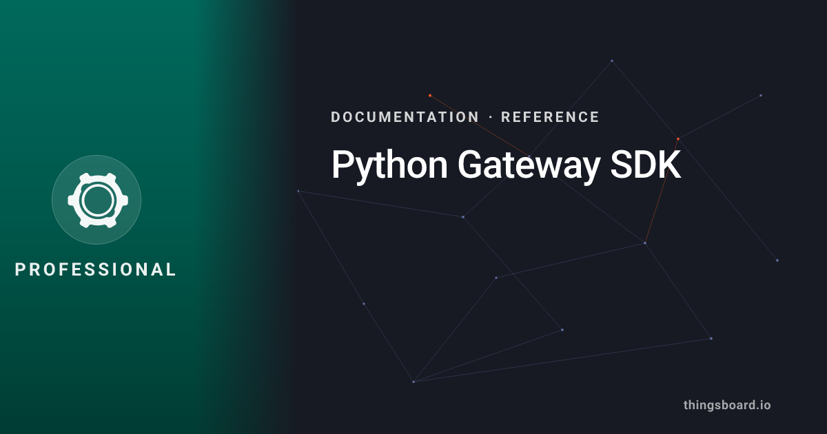 Python Gateway SDK | Docs | ThingsBoard PE