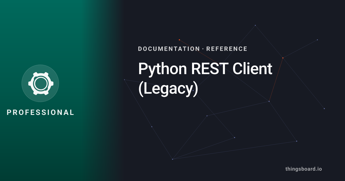 Python REST Client | Docs | ThingsBoard PE