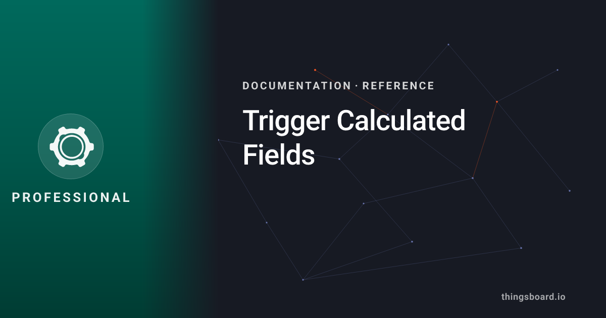 Trigger Calculated Fields | Docs | ThingsBoard PE