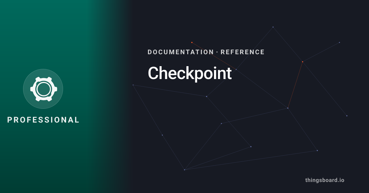 Checkpoint | Docs | ThingsBoard PE