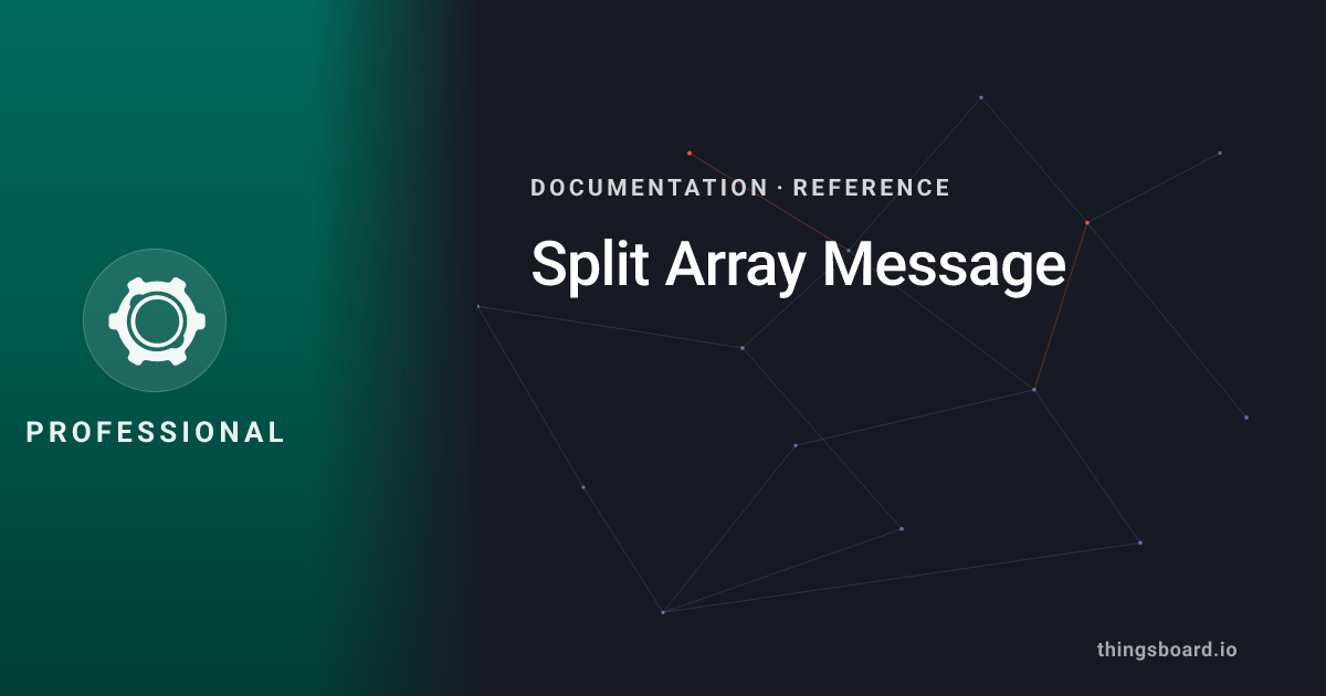 Split Array Message | Docs | ThingsBoard PE