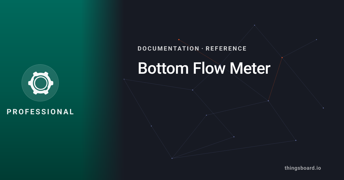 Bottom Flow Meter | ThingsBoard Docs