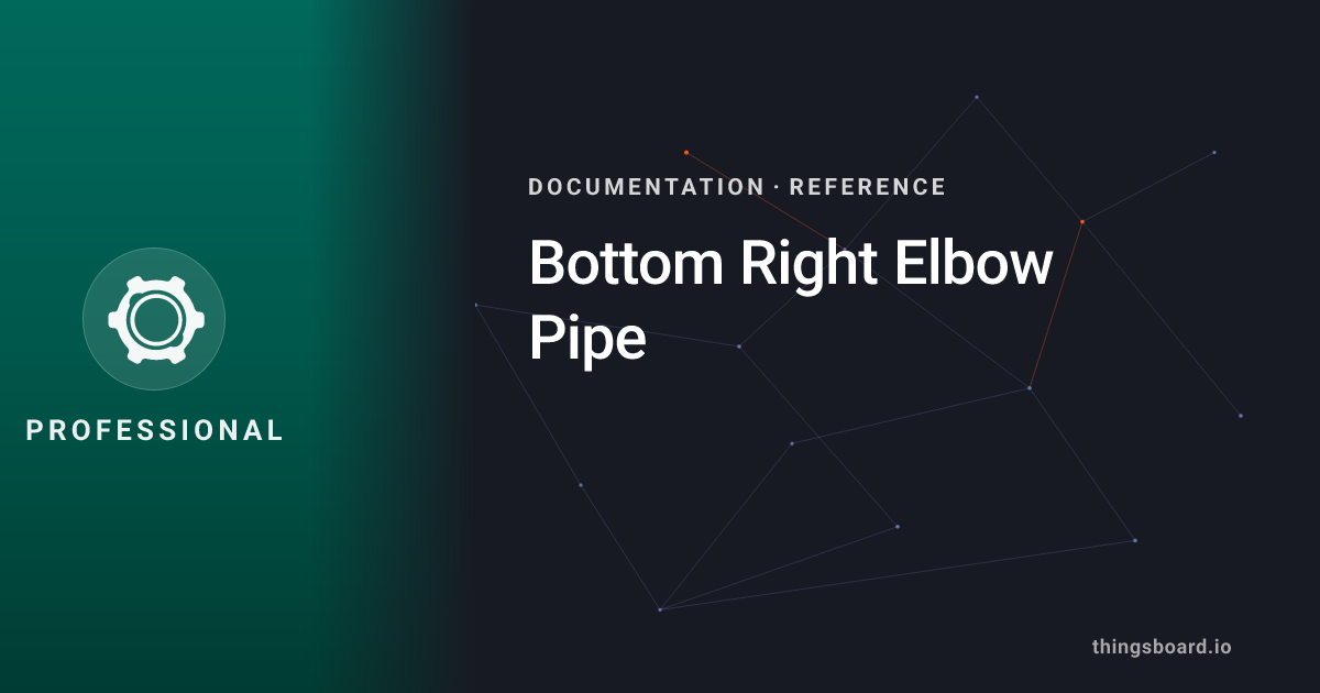 Bottom Right Elbow Pipe | Docs | ThingsBoard PE