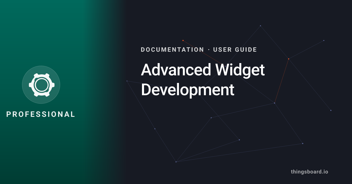 Advanced Widget Development | Docs | ThingsBoard PE