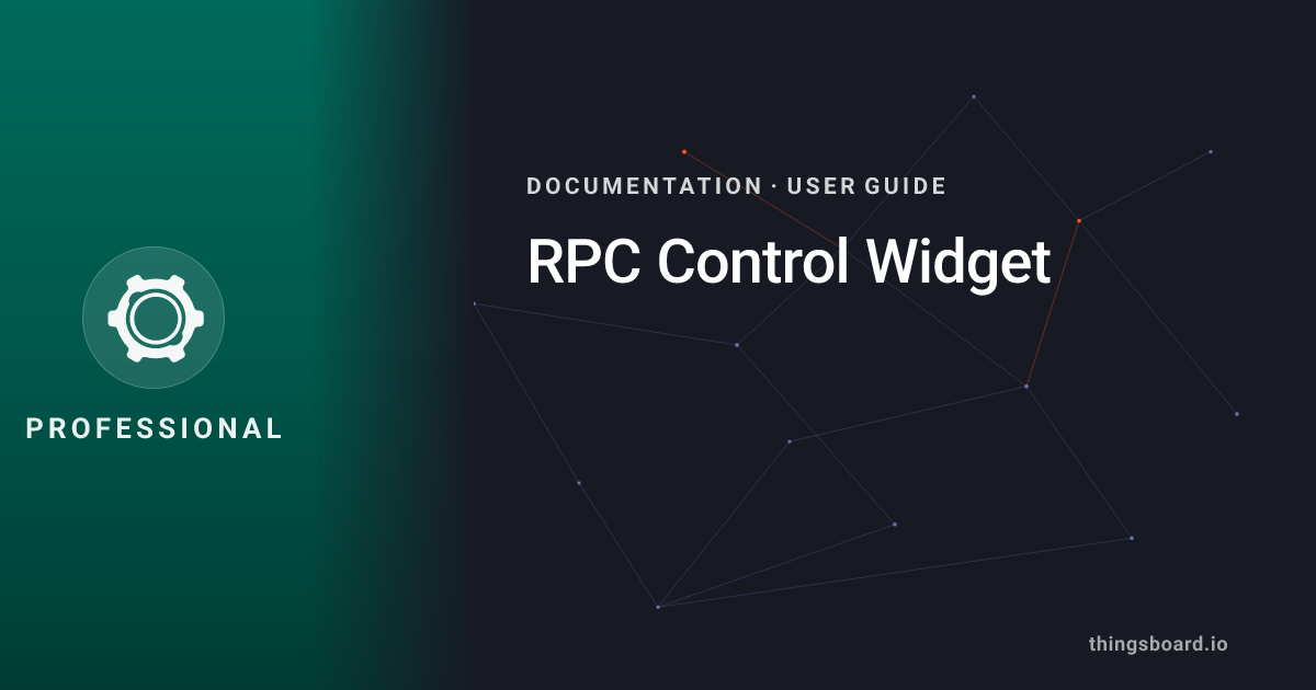 RPC Control Widget | Docs | ThingsBoard PE