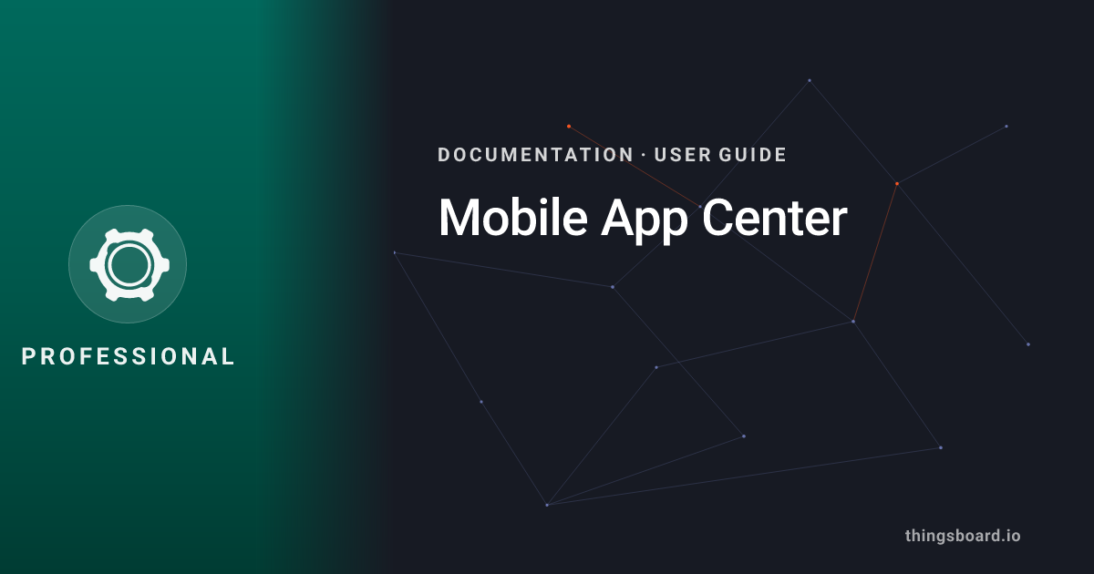 Mobile App Center | Docs | ThingsBoard PE