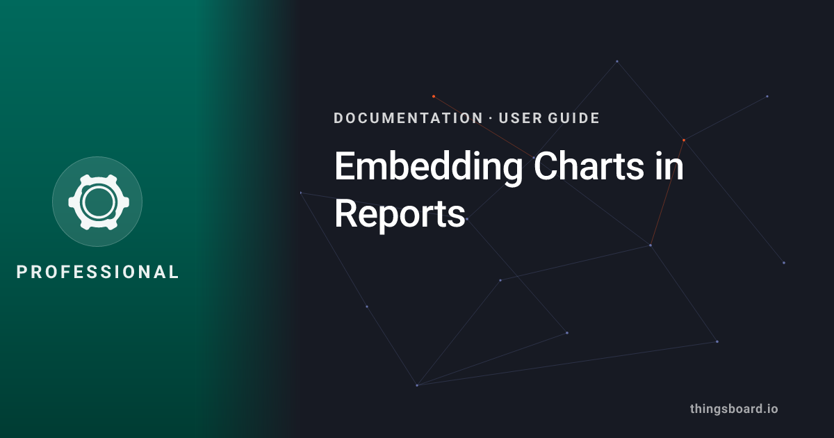 Embedding Charts in Reports | Docs | ThingsBoard PE
