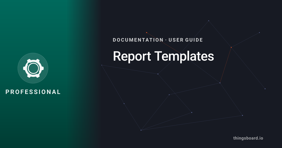 Report Templates | Docs | ThingsBoard PE