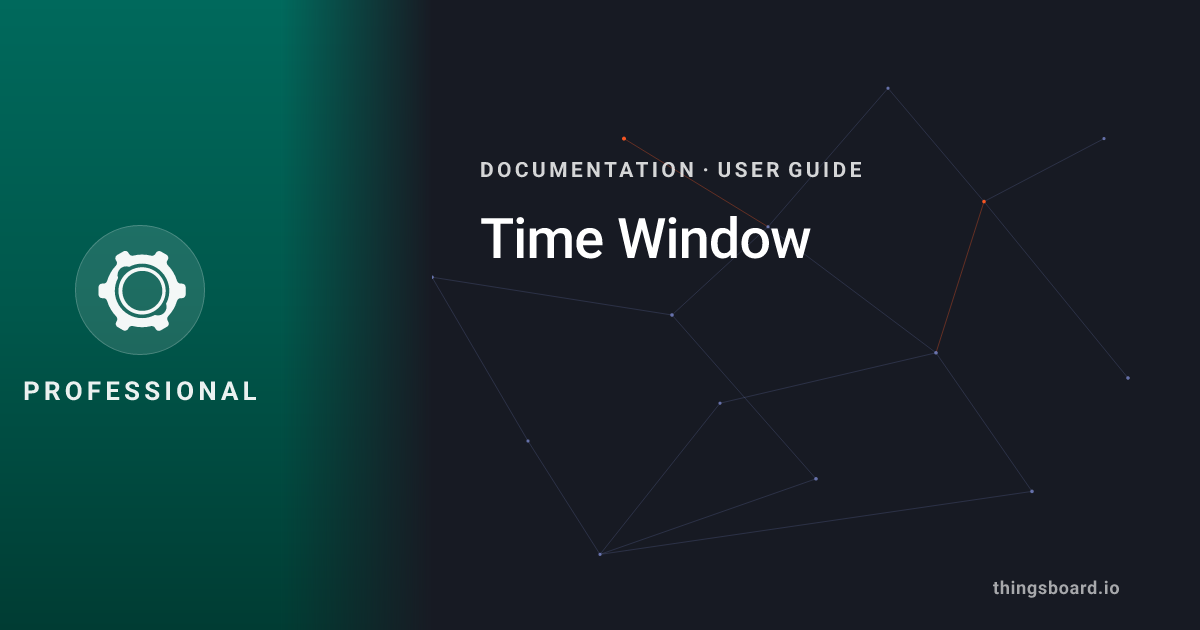 Time Window | Docs | ThingsBoard PE