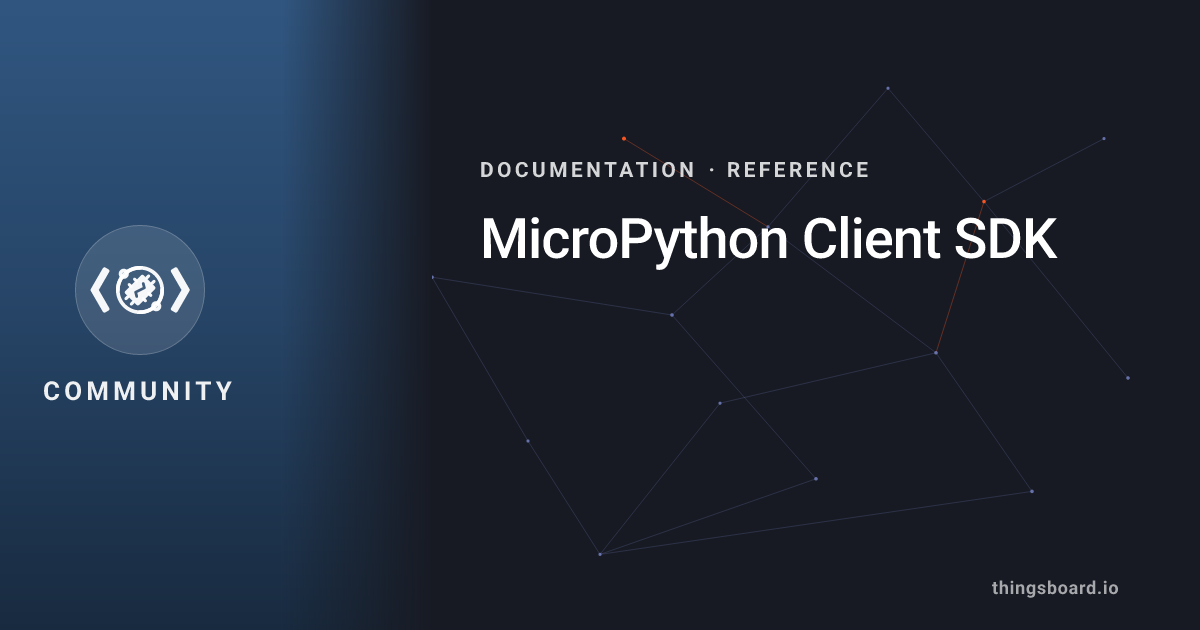 github - openpythons micropython-opencom-legacy:... MicroPython Client SDK | Docs | ThingsBoard