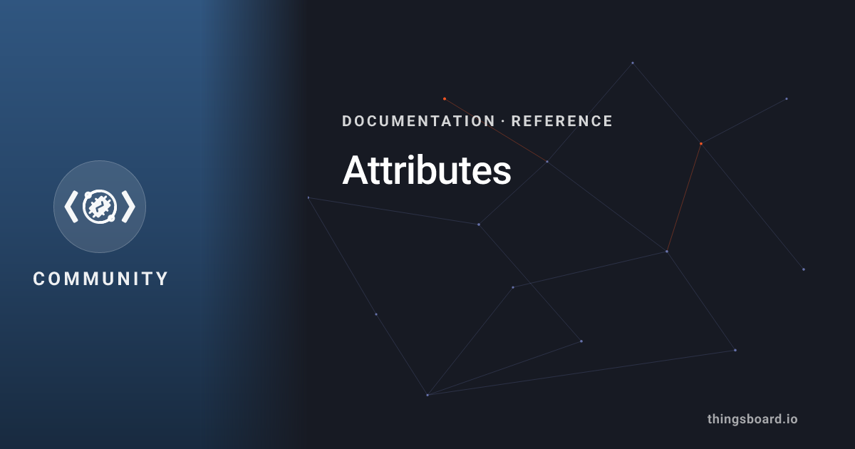 Attributes - MQTT API | Docs | ThingsBoard
