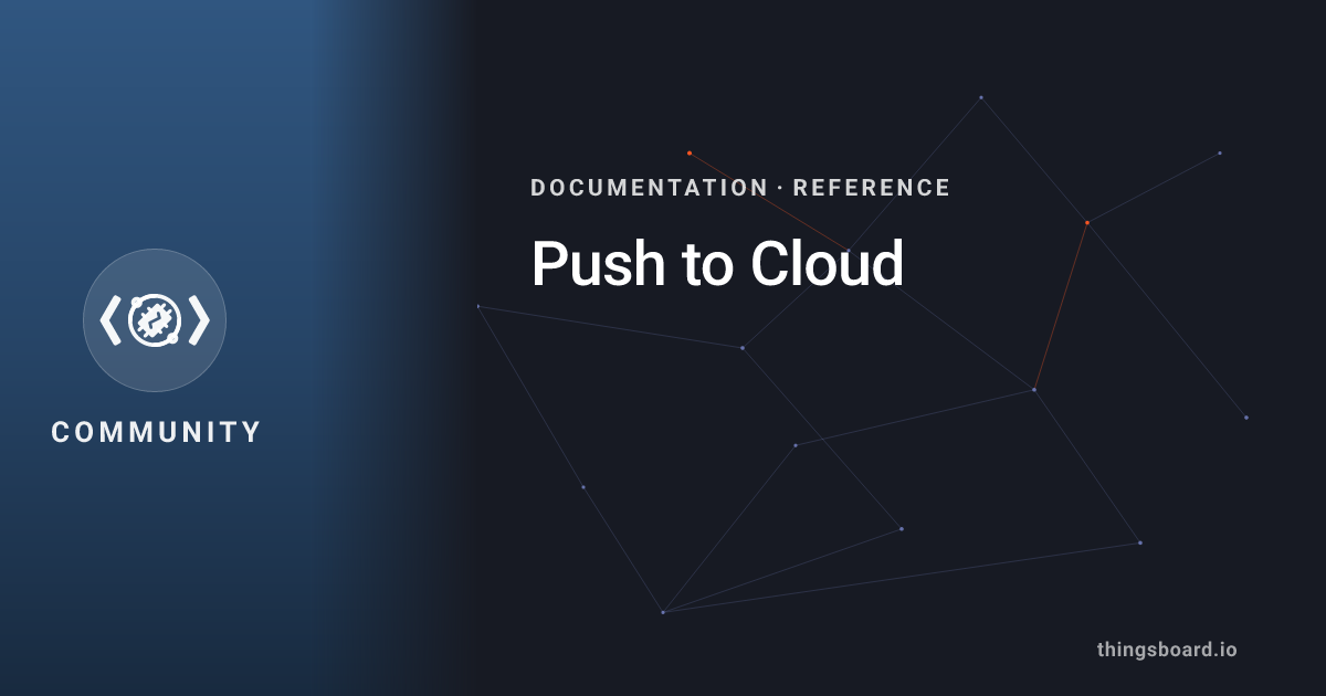 Push to Cloud | Docs | ThingsBoard