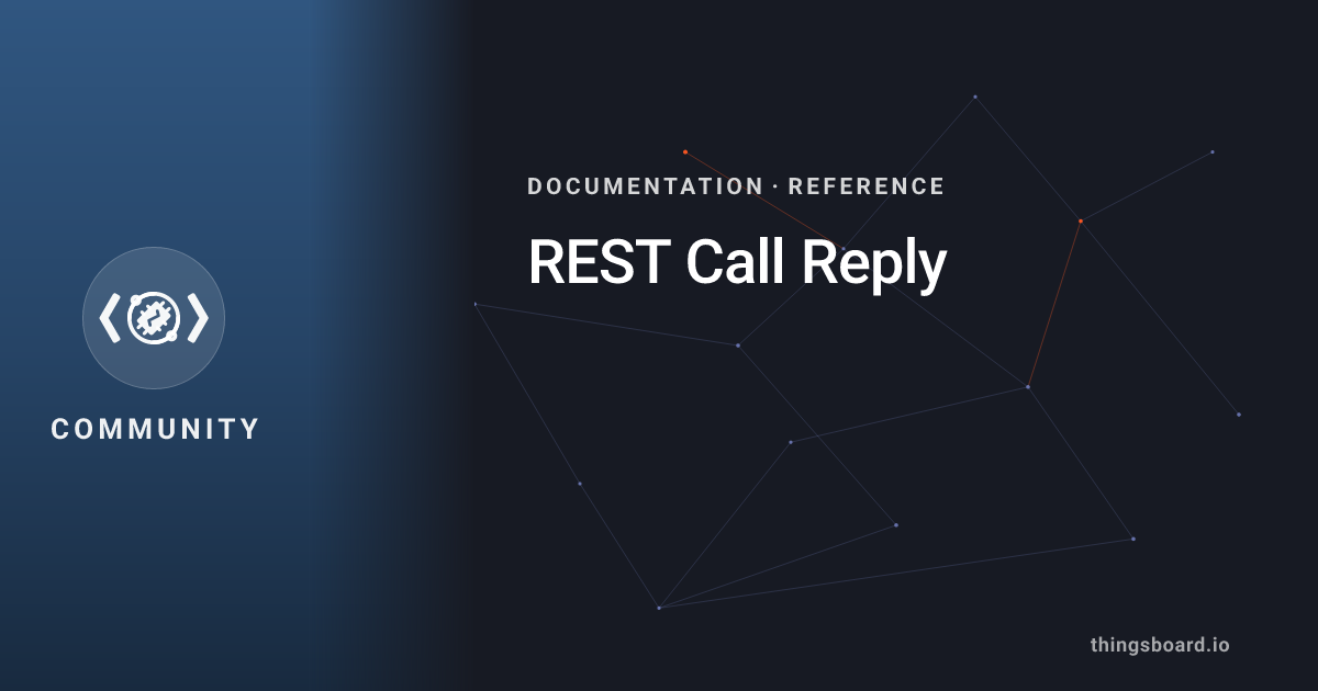 REST Call Reply | Docs | ThingsBoard