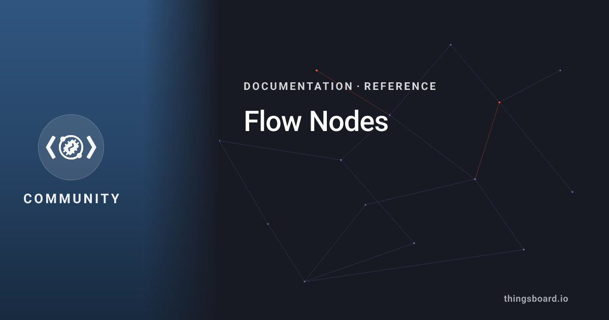 Flow Nodes | Docs | ThingsBoard