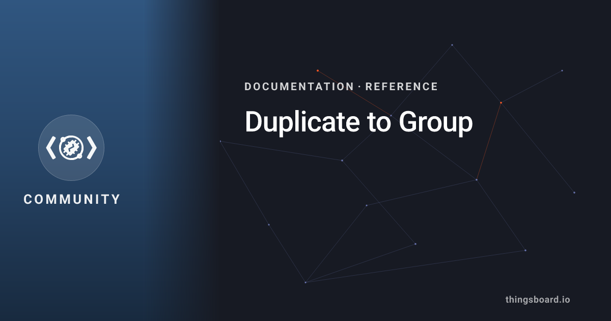 Duplicate to Group | Docs | ThingsBoard