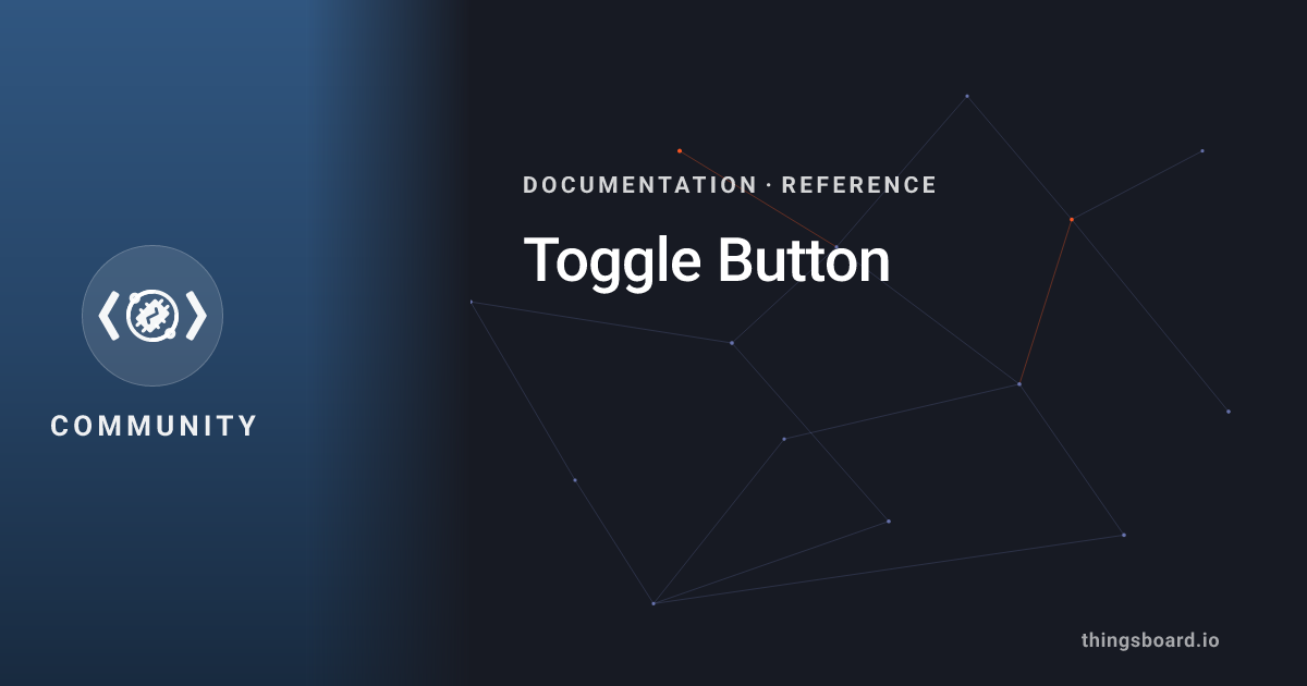Toggle Button | Docs | ThingsBoard