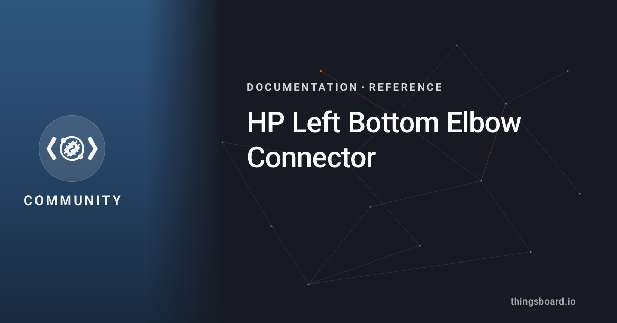 HP Left Bottom Elbow Connector | Docs | ThingsBoard
