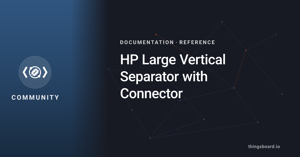 HP Large vertical separator with connector | Docs | ThingsBoard
