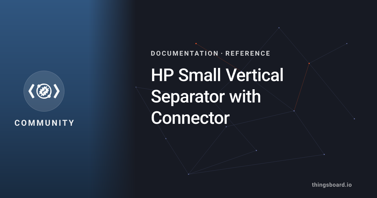 HP Small vertical separator with connector | Docs | ThingsBoard