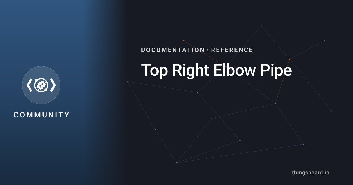 Top Right Elbow Pipe | Docs | ThingsBoard