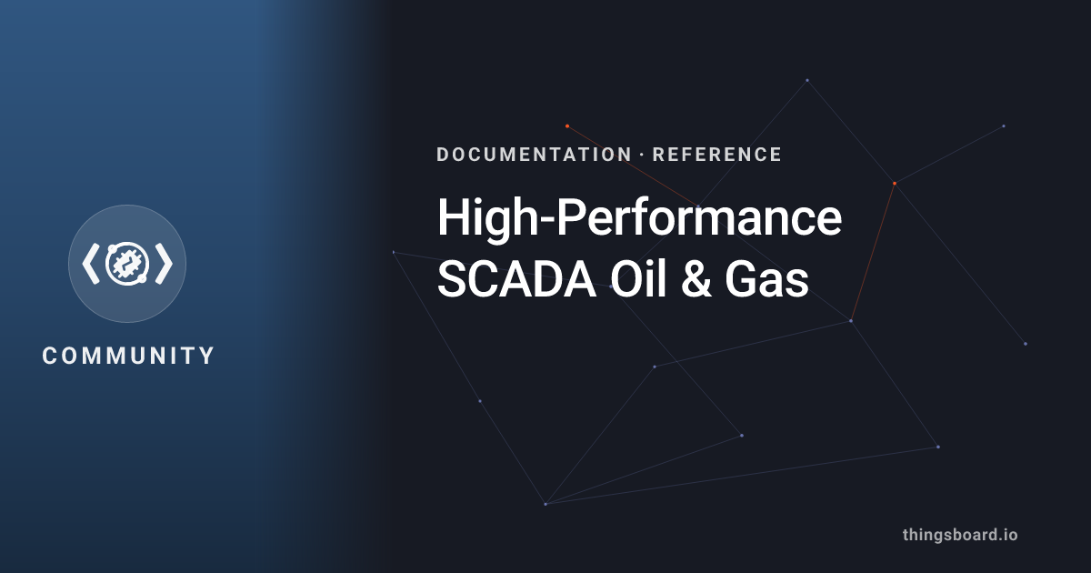 High-performance SCADA oil & gas | Docs | ThingsBoard