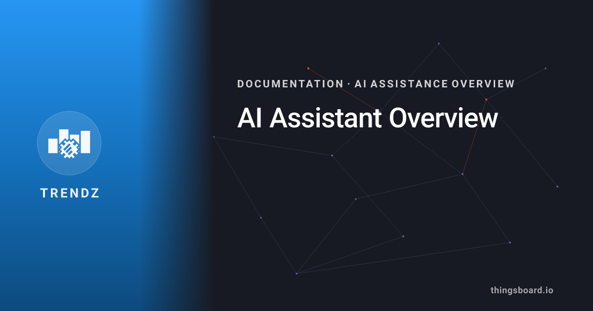 AI Assistant Overview | Docs | ThingsBoard Trendz