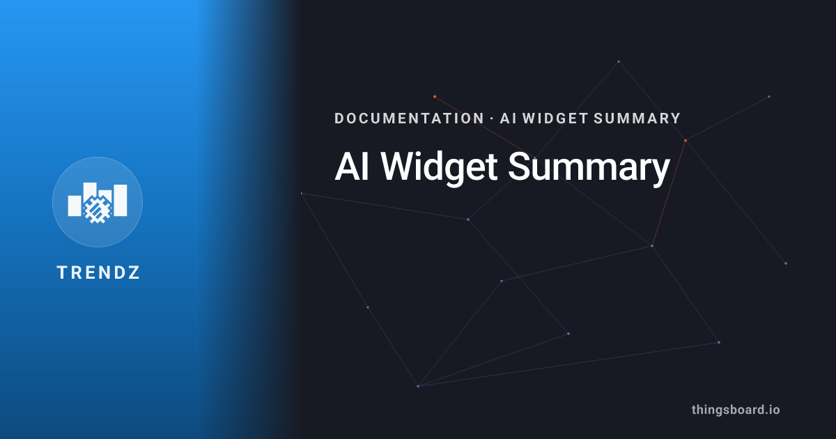 AI Widget Summary | Docs | ThingsBoard Trendz
