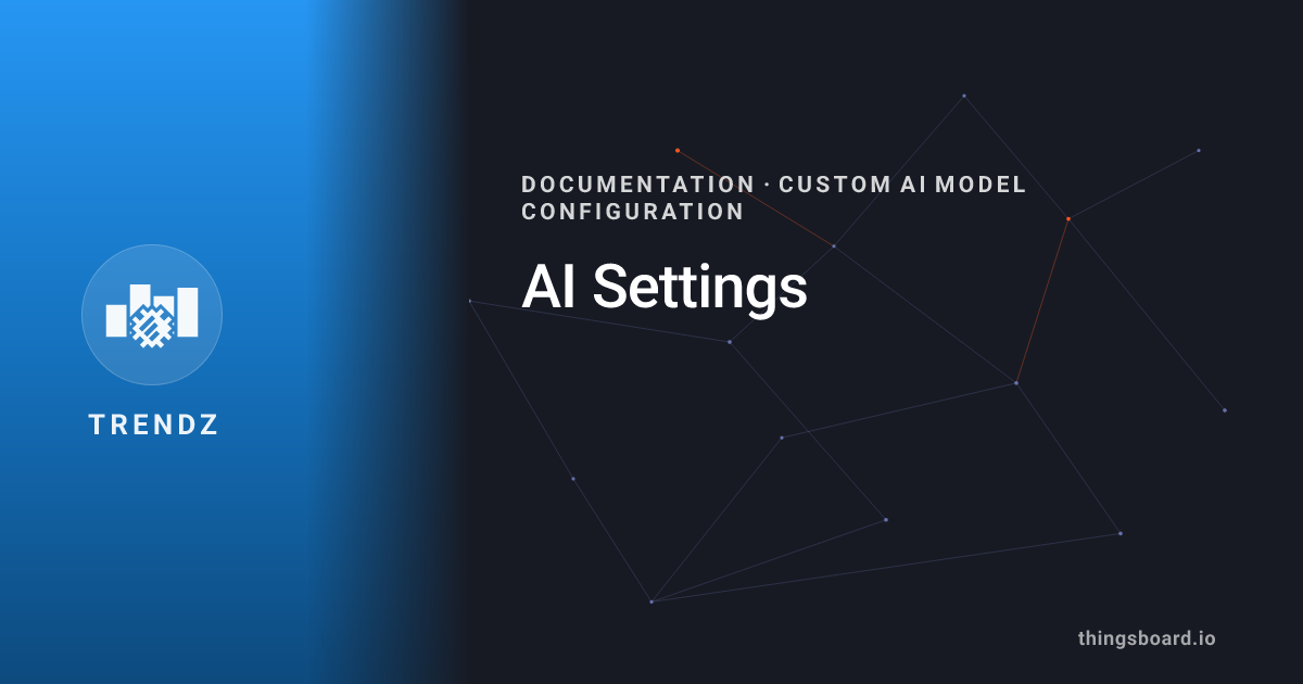 AI Settings | Docs | ThingsBoard Trendz