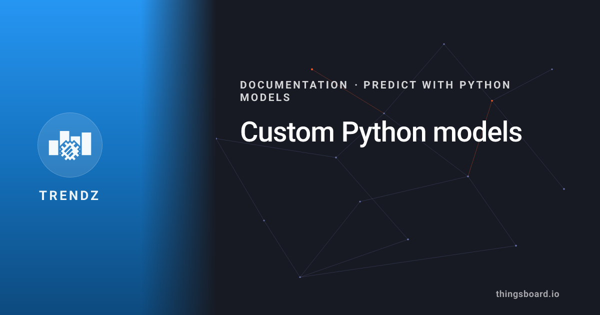 Custom Python models | Docs | ThingsBoard Trendz