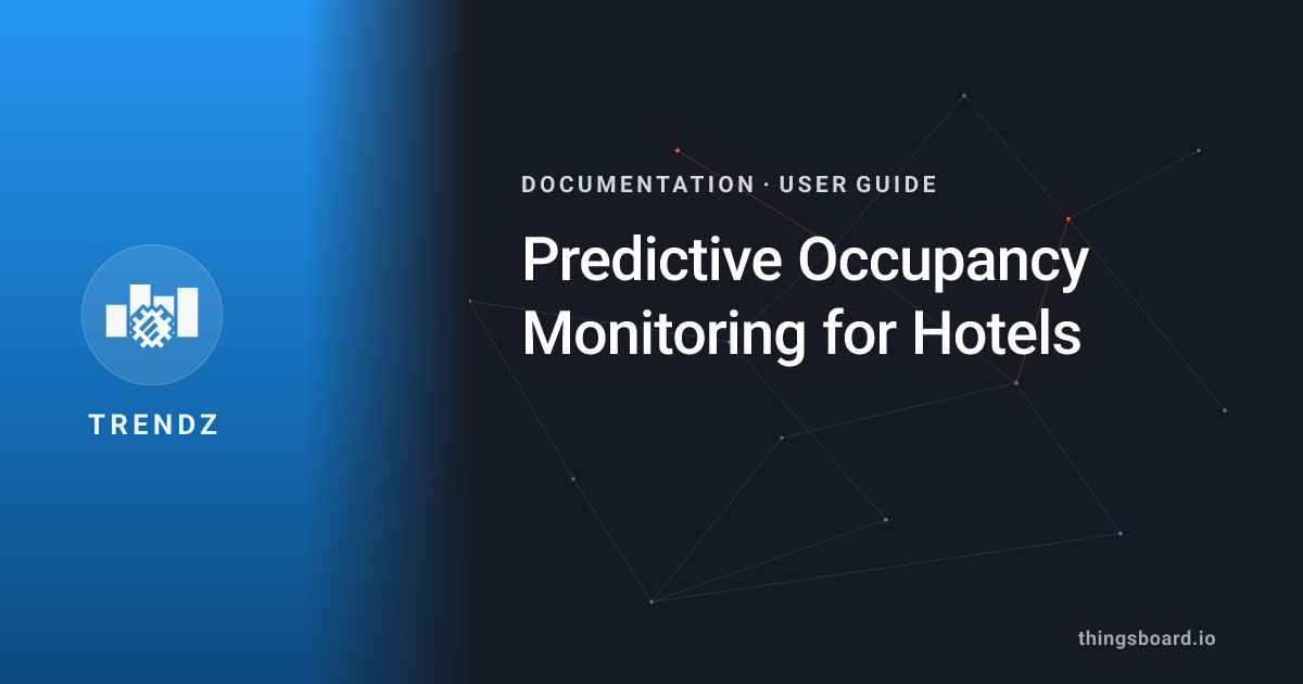 Predictive Occupancy Monitoring for Hotels | Docs | ThingsBoard Trendz