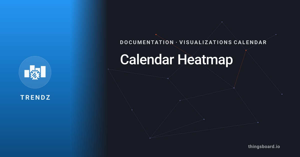 Calendar Heatmap | Docs | ThingsBoard Trendz