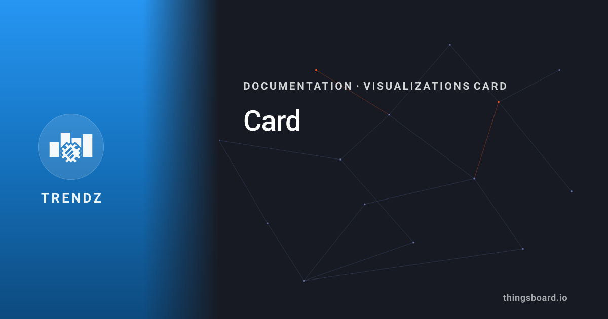 Card | Docs | ThingsBoard Trendz