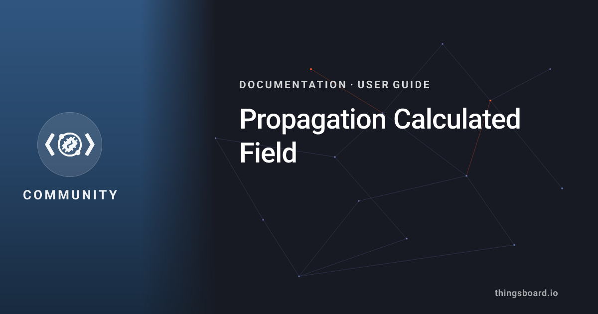 Propagation Calculated Field | Docs | ThingsBoard