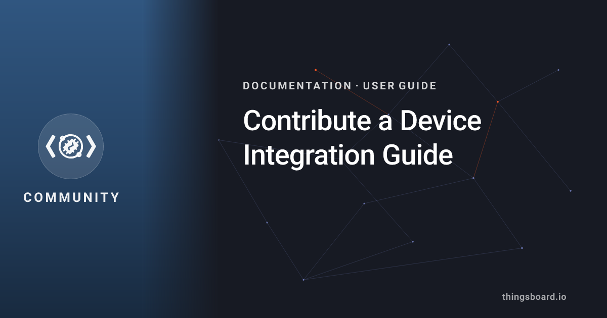 Contribute a Device Integration Guide | Docs | ThingsBoard