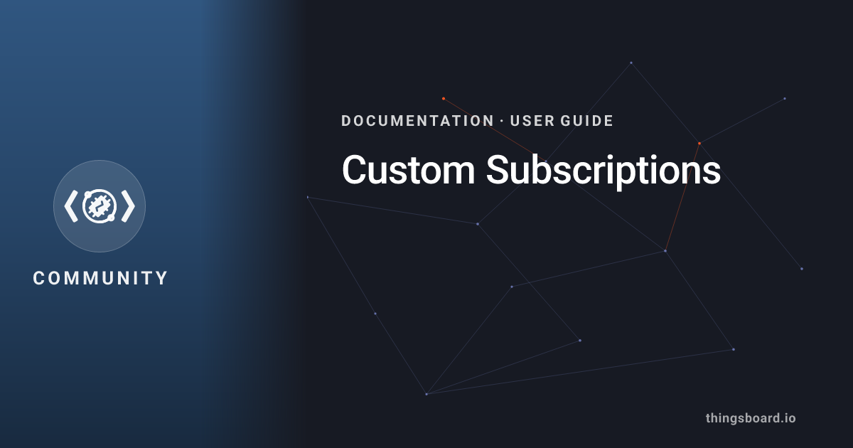 Custom Subscriptions | Docs | ThingsBoard