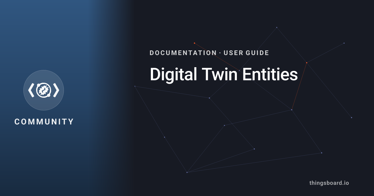 Digital Twin Entities | Docs | ThingsBoard