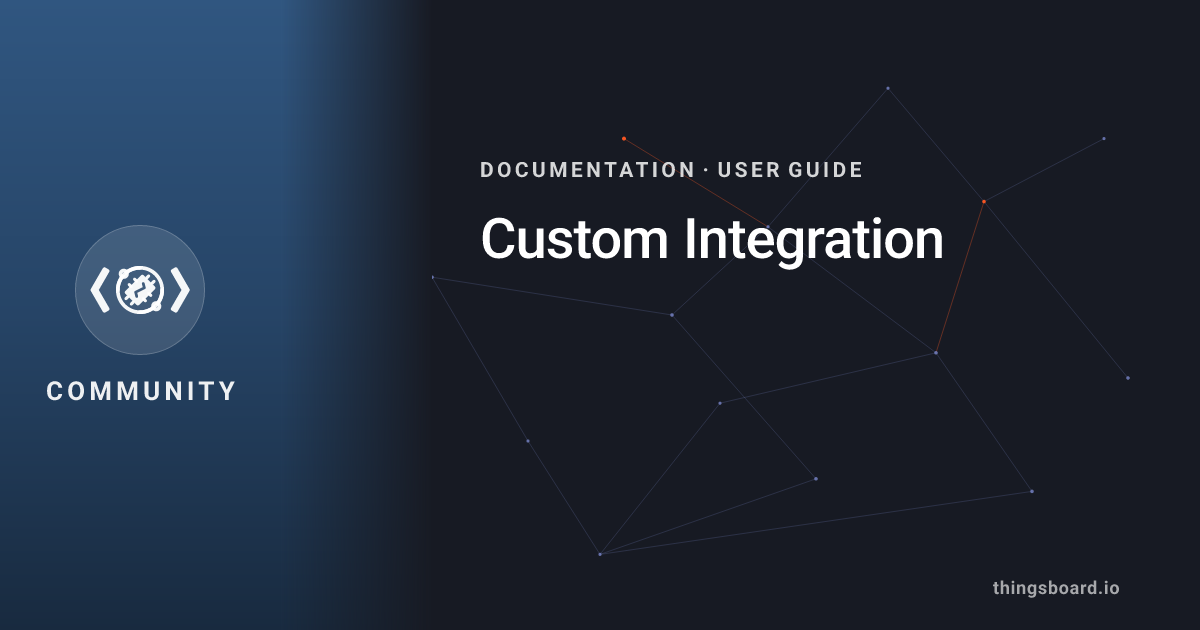 Custom Integration | Docs | ThingsBoard
